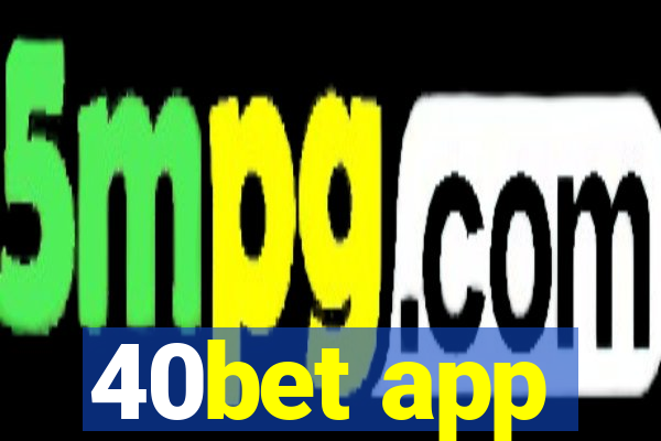 40bet app