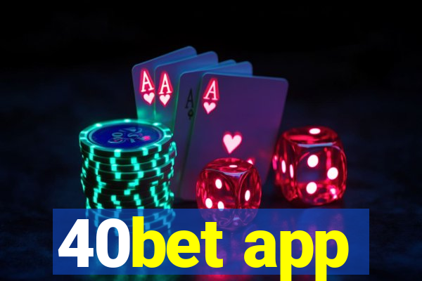 40bet app