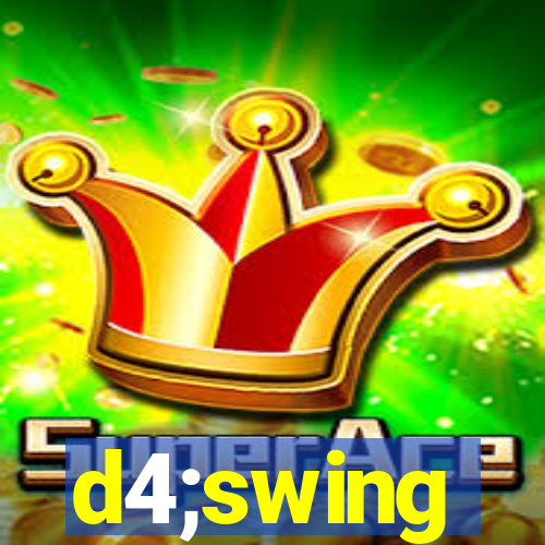 d4;swing