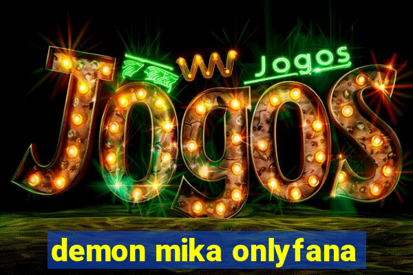 demon mika onlyfana