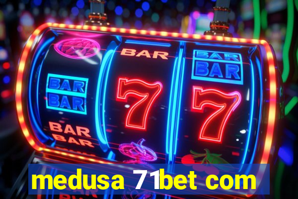 medusa 71bet com