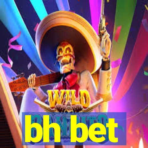 bh bet