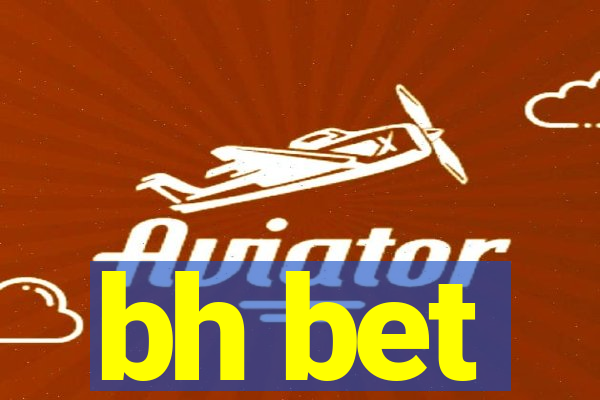 bh bet