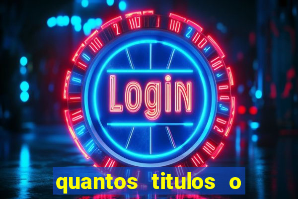 quantos titulos o flamengo tem