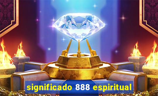significado 888 espiritual