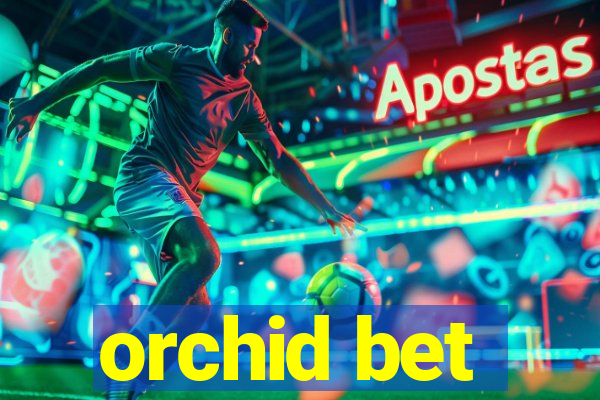 orchid bet