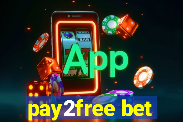 pay2free bet