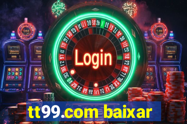 tt99.com baixar