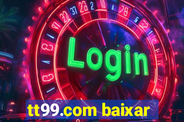 tt99.com baixar