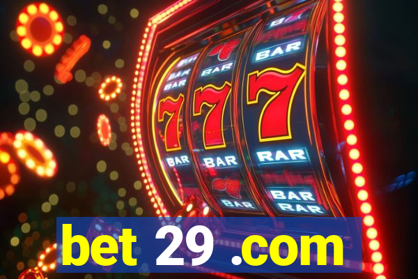 bet 29 .com