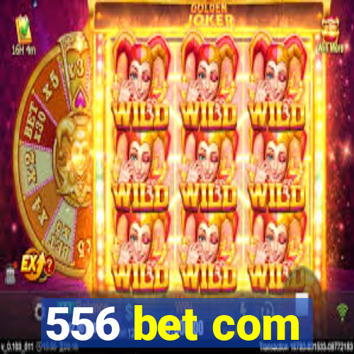 556 bet com