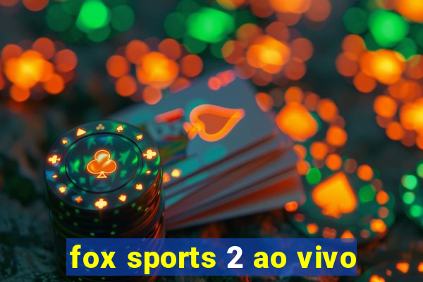 fox sports 2 ao vivo
