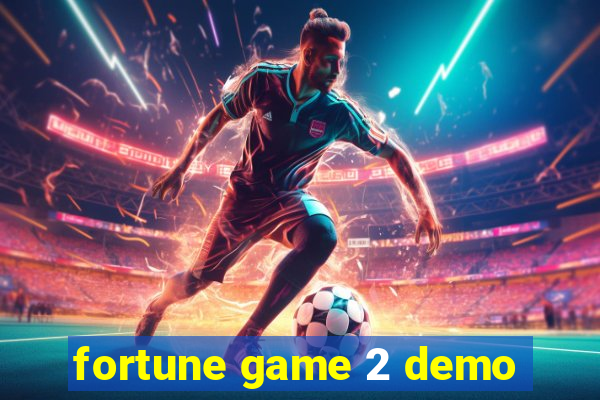 fortune game 2 demo