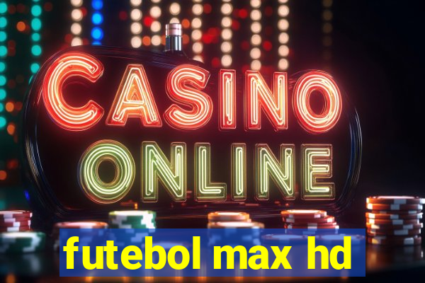 futebol max hd