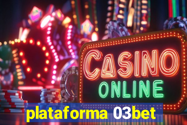 plataforma 03bet