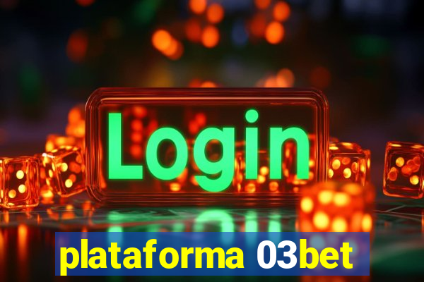 plataforma 03bet