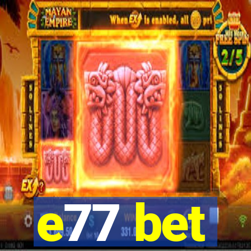 e77 bet