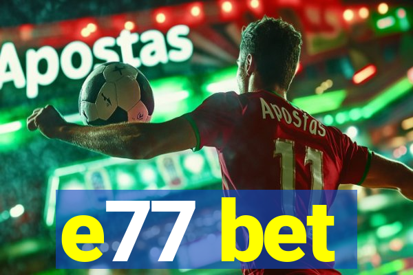 e77 bet