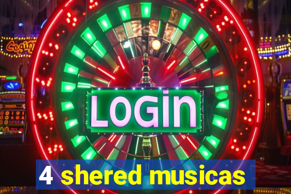 4 shered musicas