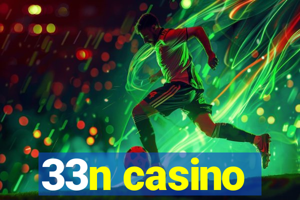33n casino