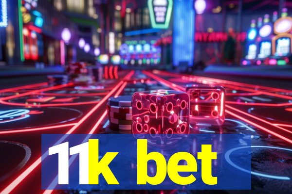 11k bet