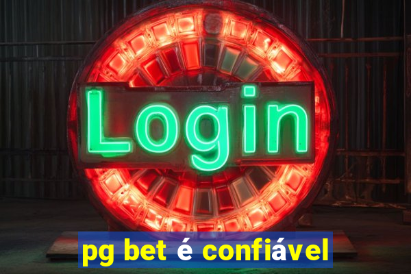 pg bet é confiável