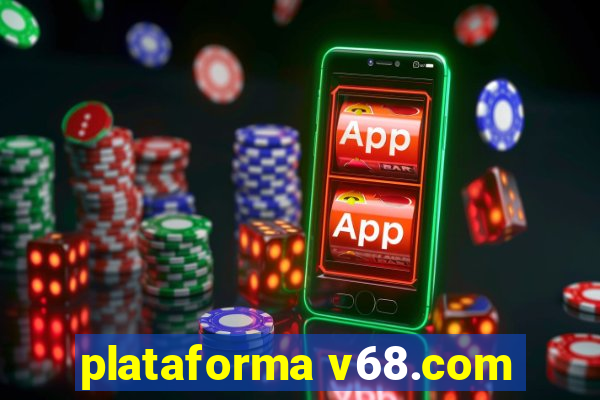 plataforma v68.com