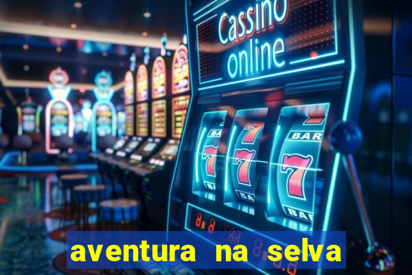 aventura na selva uma fernando sabino uma