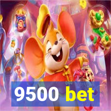 9500 bet