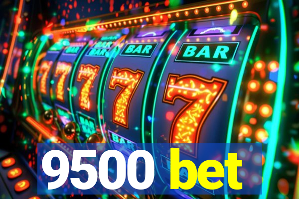 9500 bet