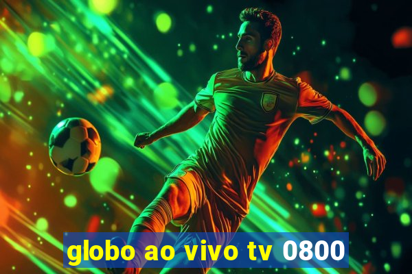 globo ao vivo tv 0800
