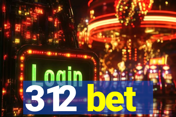 312 bet