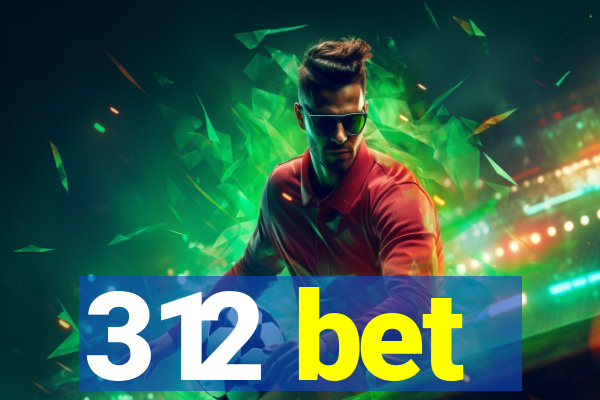 312 bet