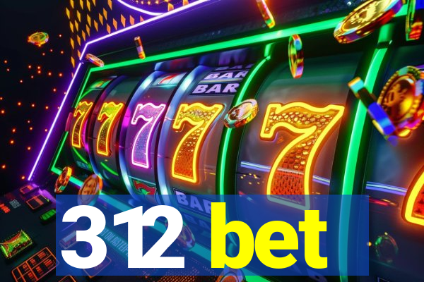 312 bet