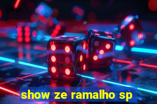 show ze ramalho sp