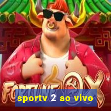 sportv 2 ao vivo