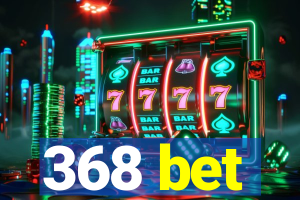 368 bet