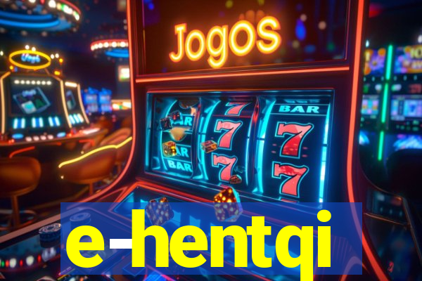 e-hentqi