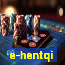 e-hentqi
