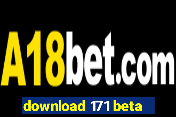 download 171 beta