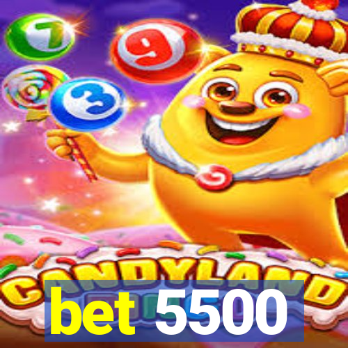 bet 5500