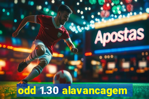 odd 1.30 alavancagem