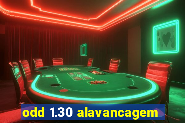 odd 1.30 alavancagem