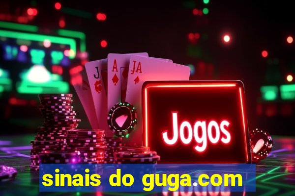 sinais do guga.com