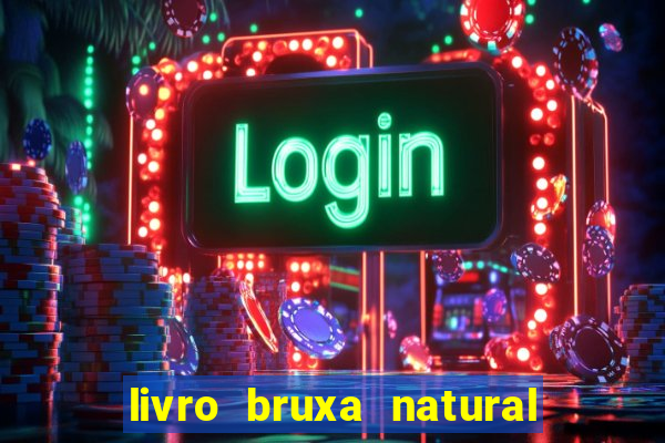livro bruxa natural pdf gratis