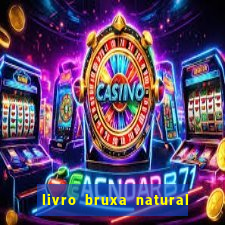 livro bruxa natural pdf gratis