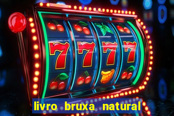 livro bruxa natural pdf gratis