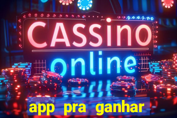 app pra ganhar dinheiro jogando