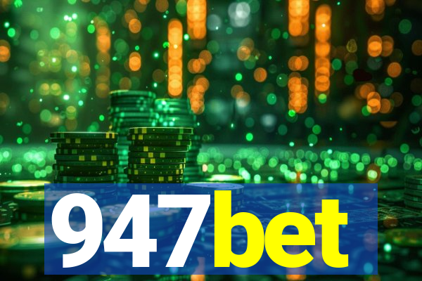 947bet