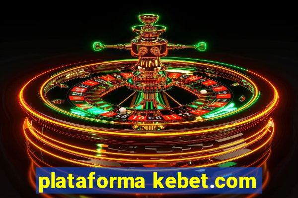 plataforma kebet.com